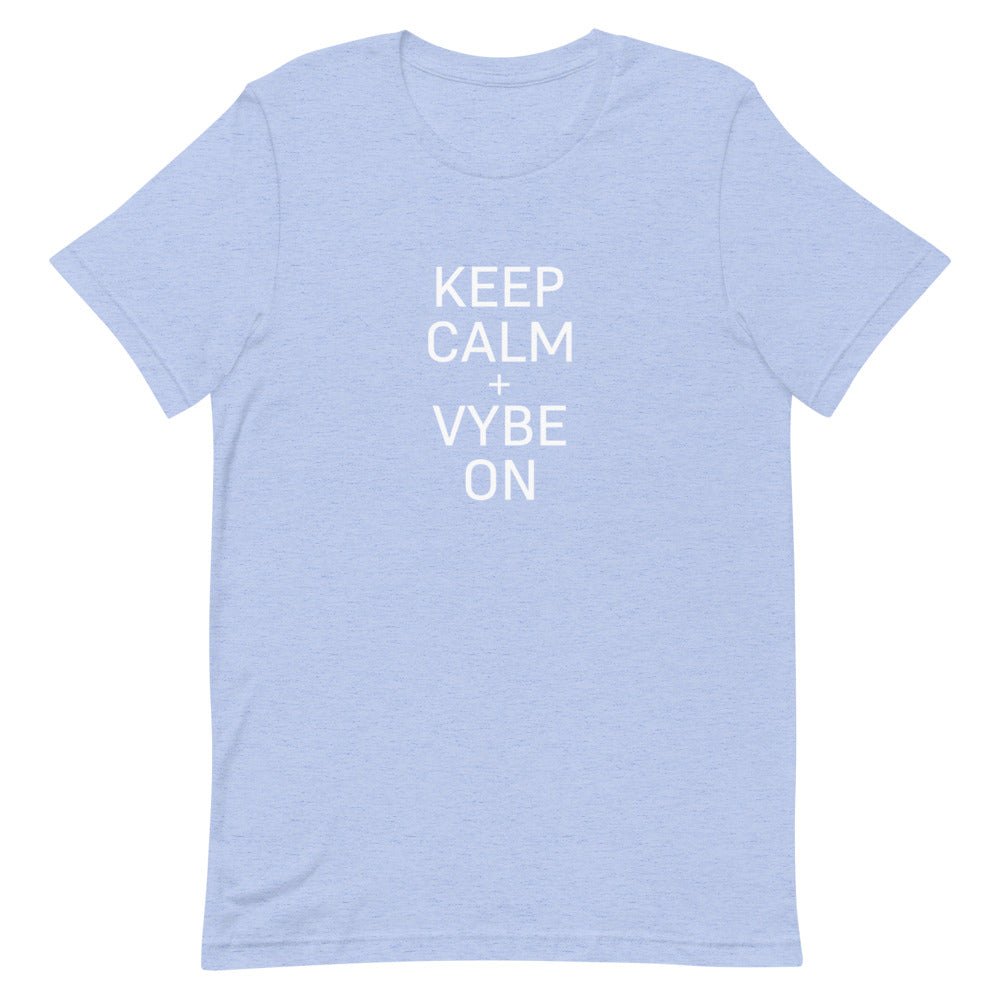 Keep Calm + Vybe On - Short-Sleeve Unisex T-Shirt
