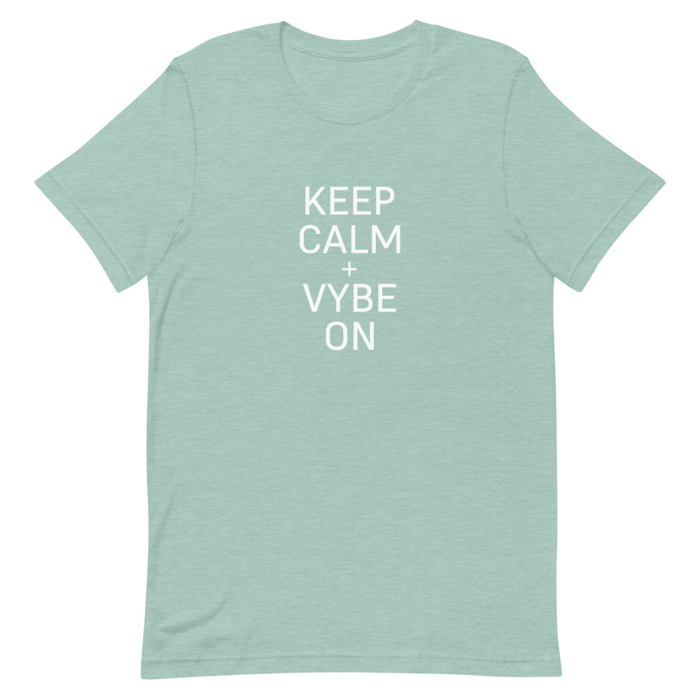 Keep Calm + Vybe On - Short-Sleeve Unisex T-Shirt